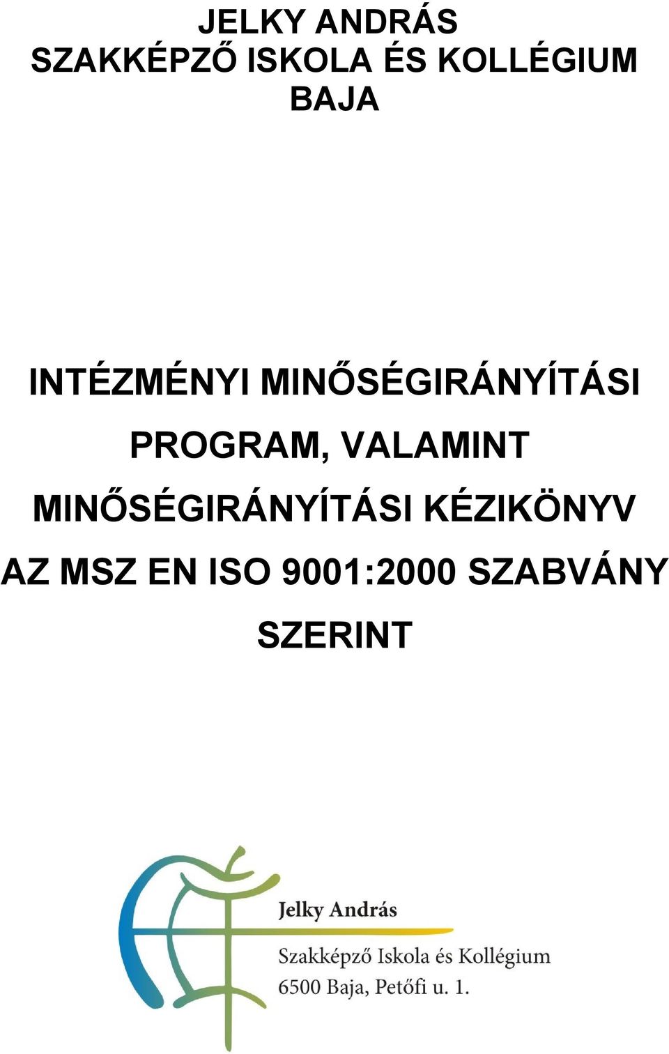 MINŐSÉGIRÁNYÍTÁSI PROGRAM, VALAMINT