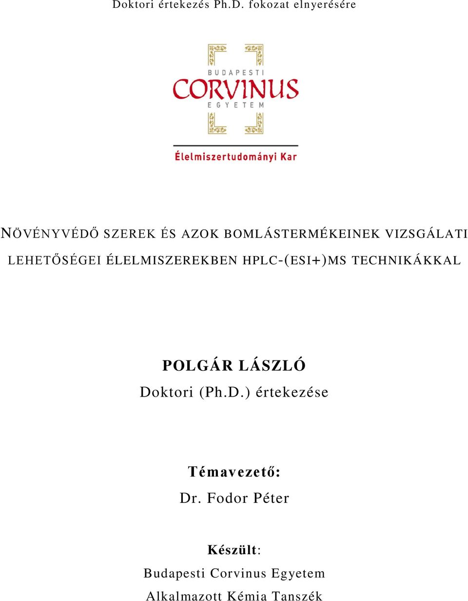 TECHNKÁKKAL POLGÁR LÁSZLÓ Doktori (Ph.D.) értekezése Témavezető: Dr.