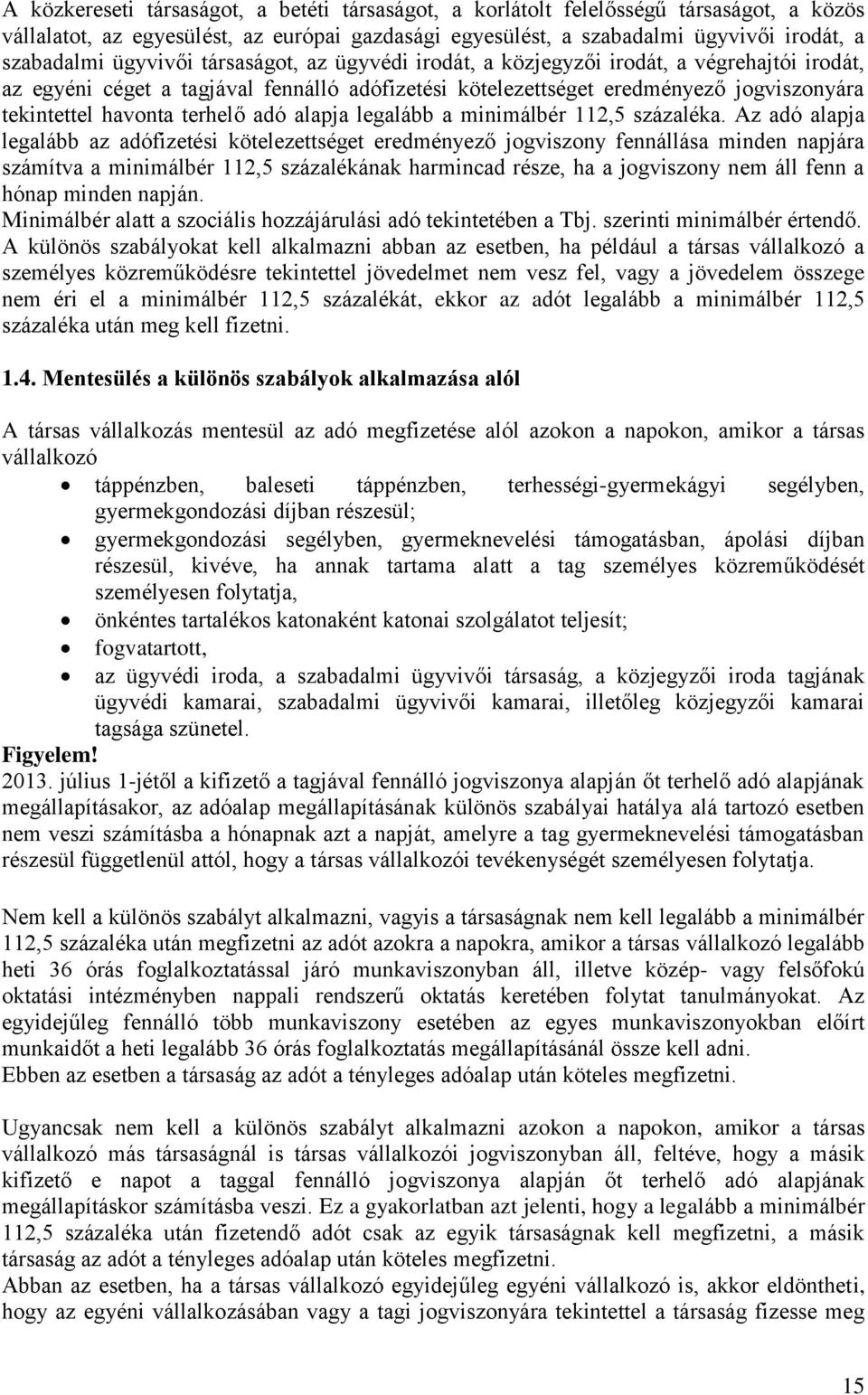 terhelő adó alapja legalább a minimálbér 112,5 százaléka.