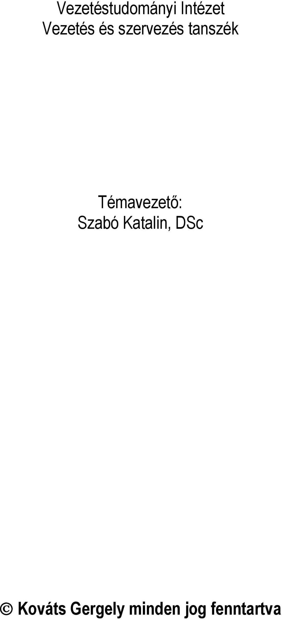 Témavezető: Szabó Katalin, DSc