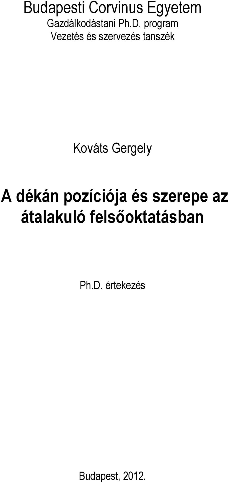 Gergely A dékán pozíciója és szerepe az