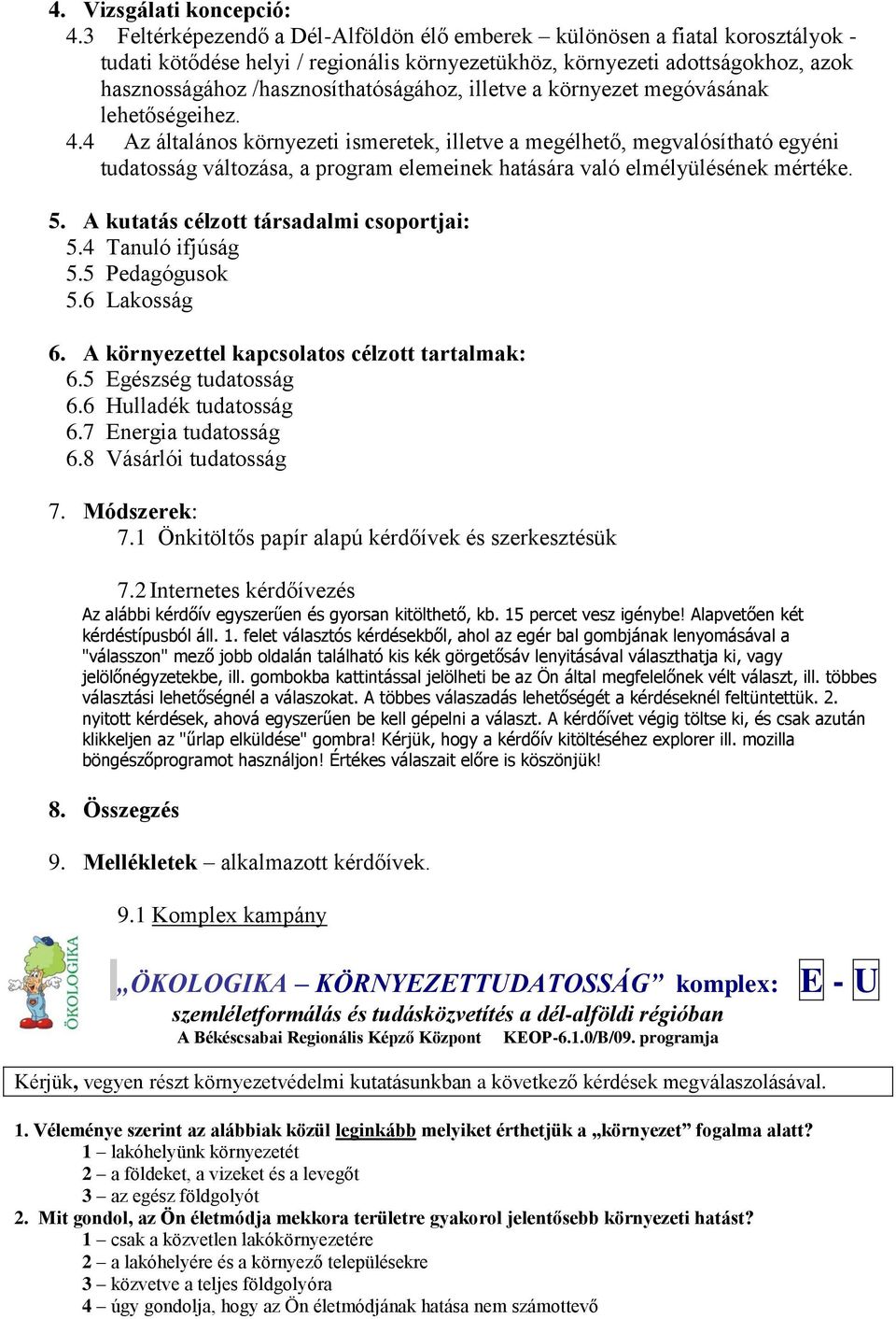 illetve a környezet megóvásának lehetőségeihez. 4.