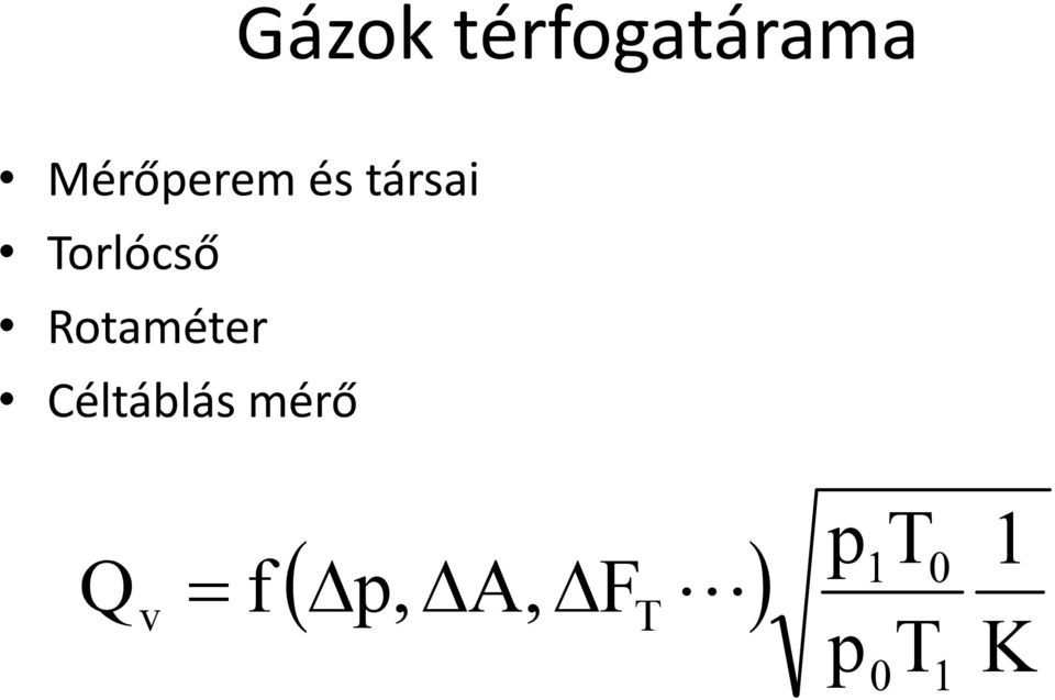 Céltáblás mérő Q v = f ( Δp,