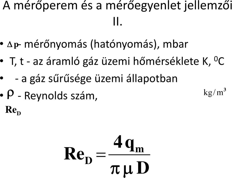 gáz üzemi hőmérséklete K, 0 C a gáz sűrűsége üzemi