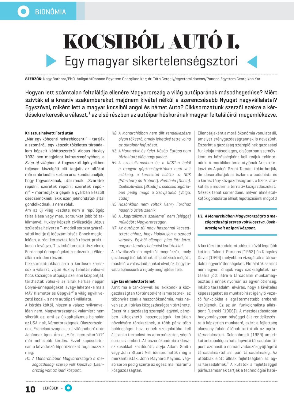 Miért szívták el a kreatív szakembereket majdnem kivétel nélkül a szerencsésebb Nyugat nagyvállalatai? Egyszóval, miként lett a magyar kocsiból angol és német Auto?