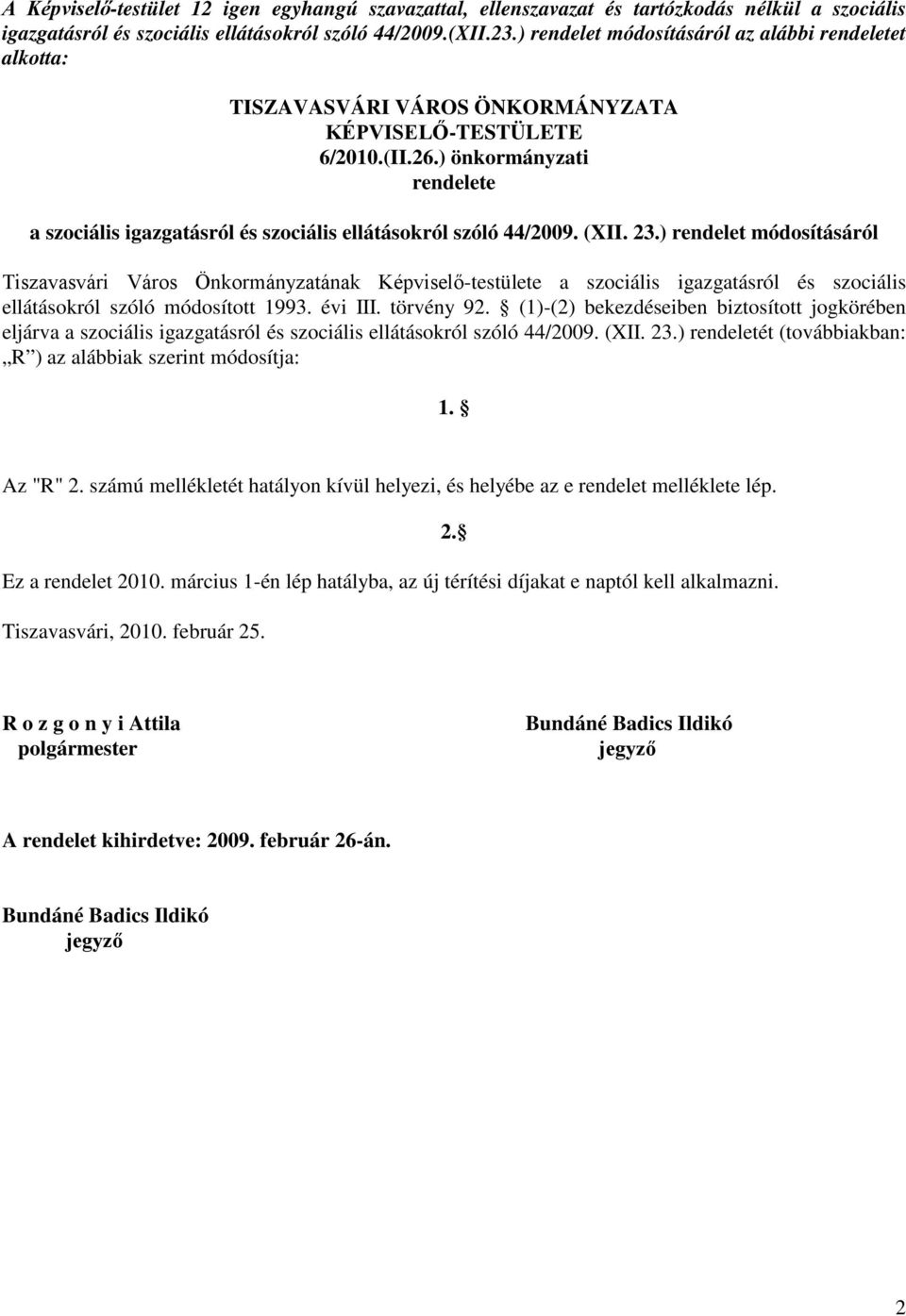 ) önkormányzati rendelete a szociális igazgatásról és szociális ellátásokról szóló 44/2009. (XII. 23.