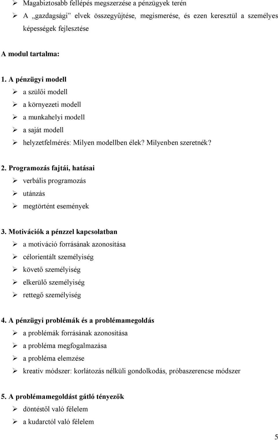 Programozás fajtái, hatásai verbális programozás utánzás megtörtént események 3.