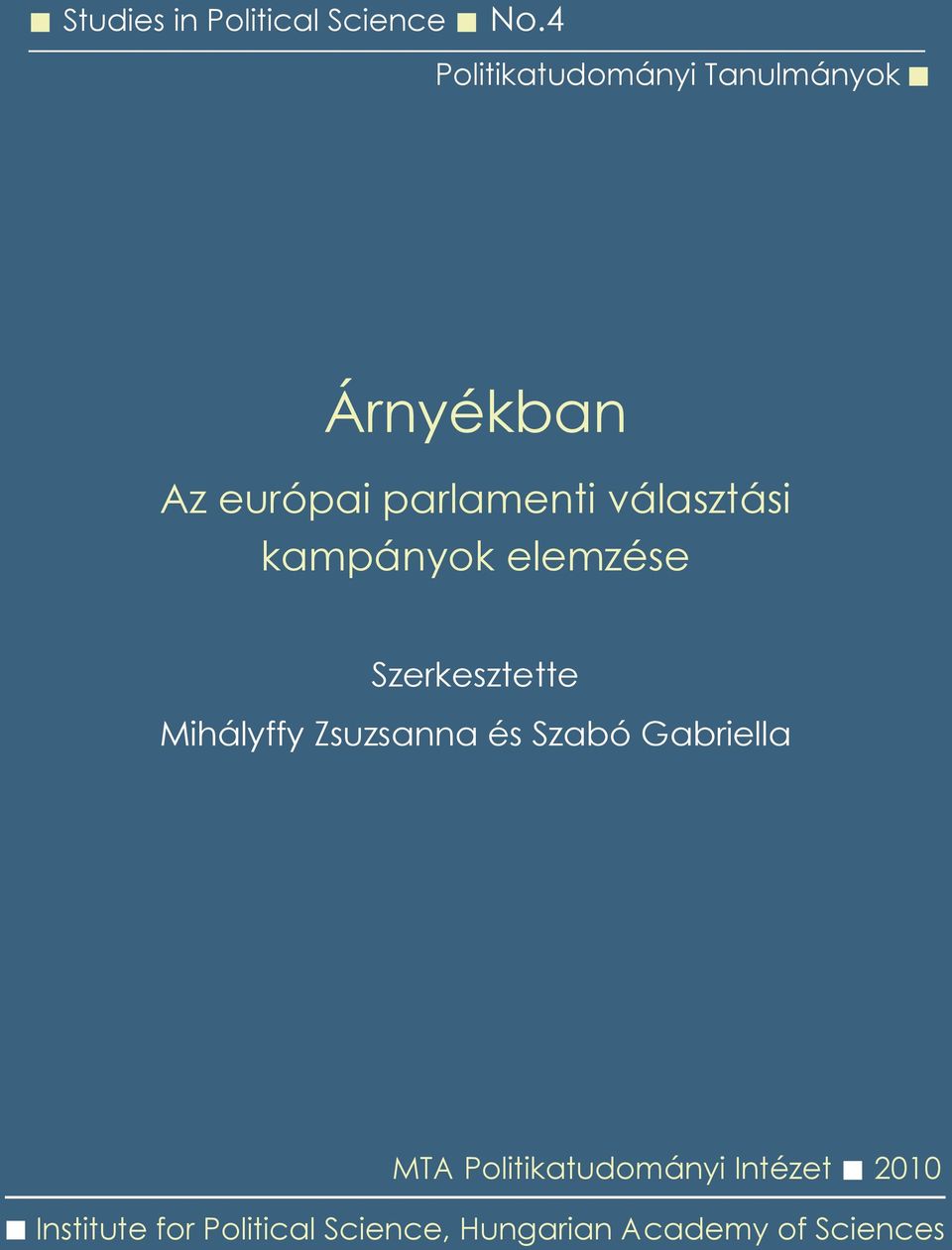 választási kampányok elemzése Szerkesztette Mihályffy Zsuzsanna és