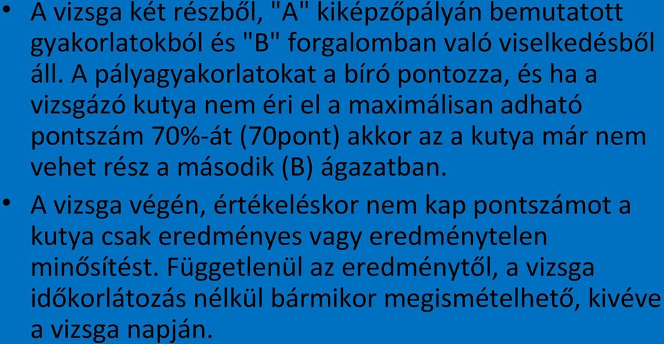 az a kutya már nem vehet rész a második (B) ágazatban.