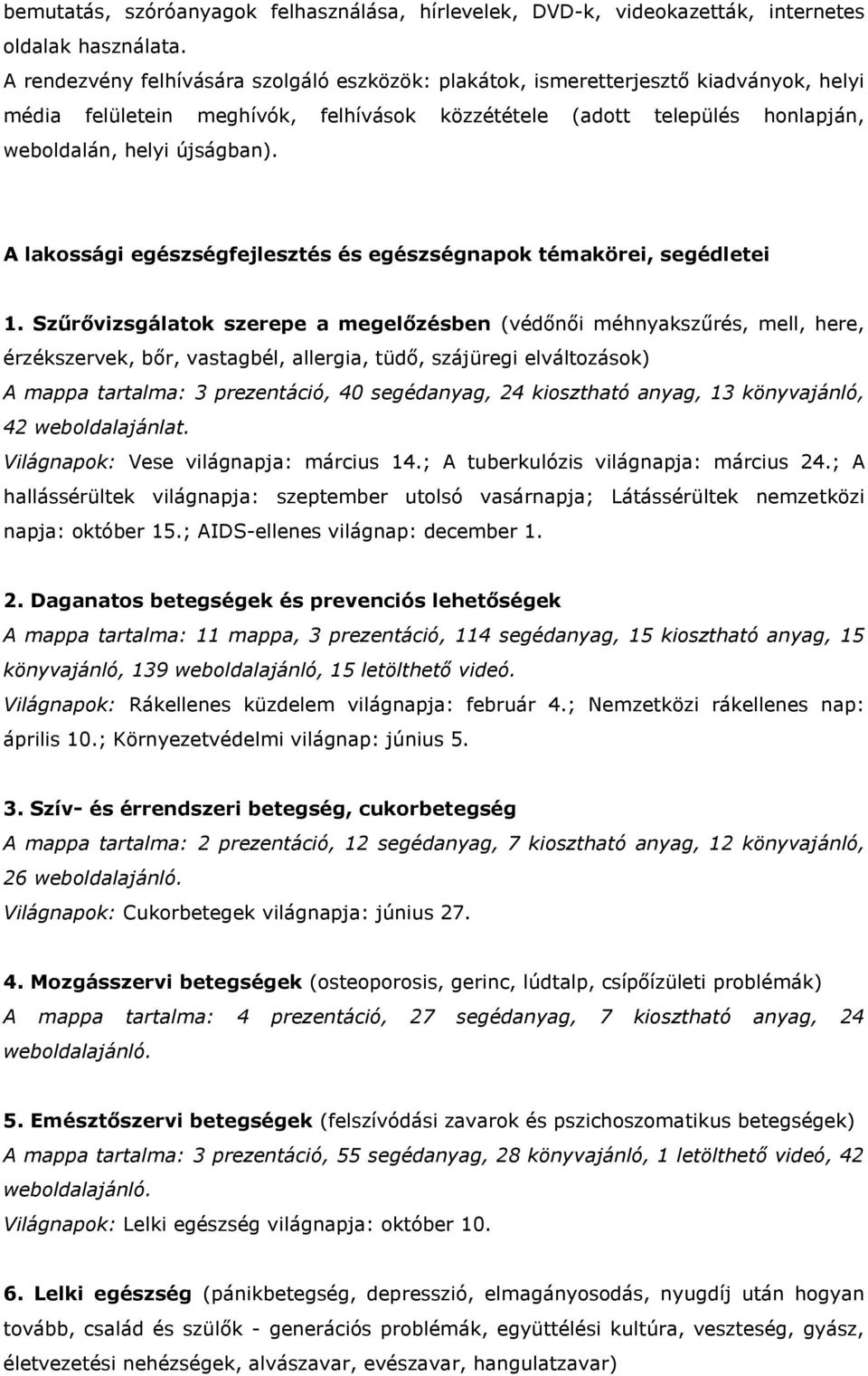 A lakossági egészségfejlesztés és egészségnapok témakörei, segédletei 1.