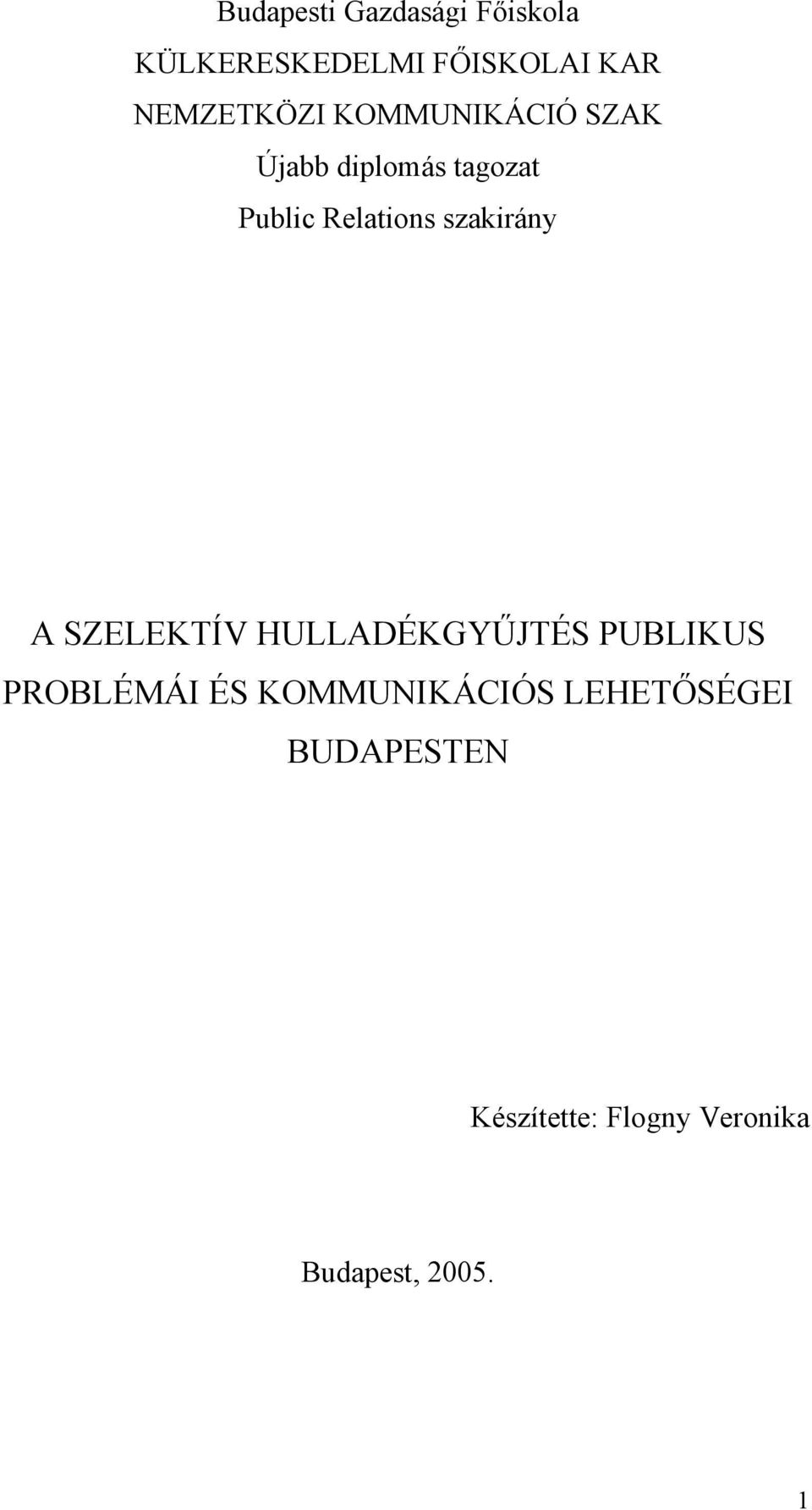 Relations szakirány A SZELEKTÍV HULLADÉKGYŰJTÉS PUBLIKUS PROBLÉMÁI