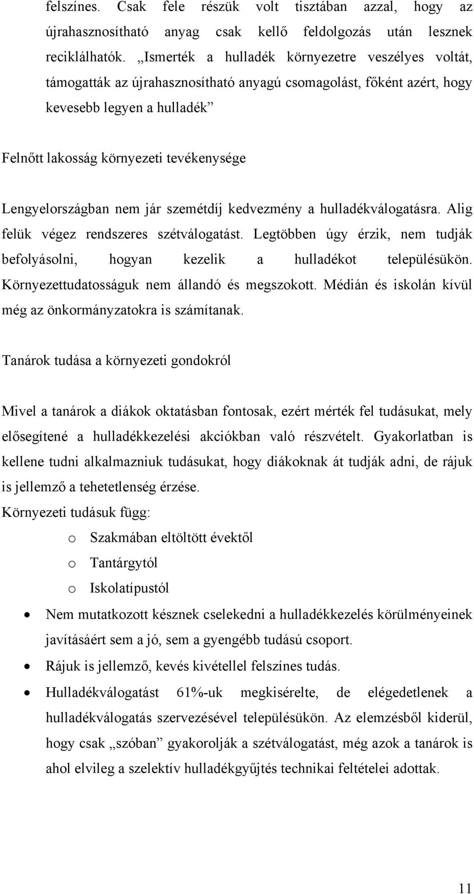 Lengyelországban nem jár szemétdíj kedvezmény a hulladékválogatásra. Alig felük végez rendszeres szétválogatást.