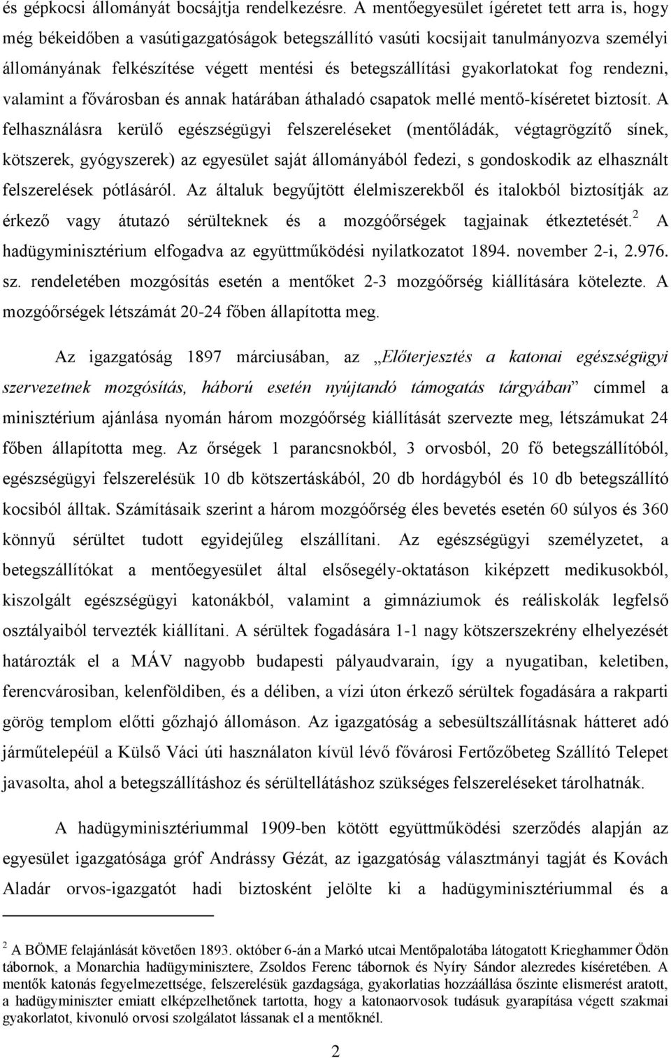 gyakorlatokat fog rendezni, valamint a fővárosban és annak határában áthaladó csapatok mellé mentő-kíséretet biztosít.