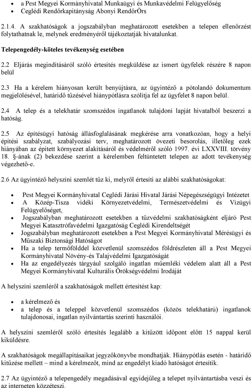 2 Eljárás megindításáról szóló értesítés megküldése az ismert ügyfelek részére 8 napon belül 2.