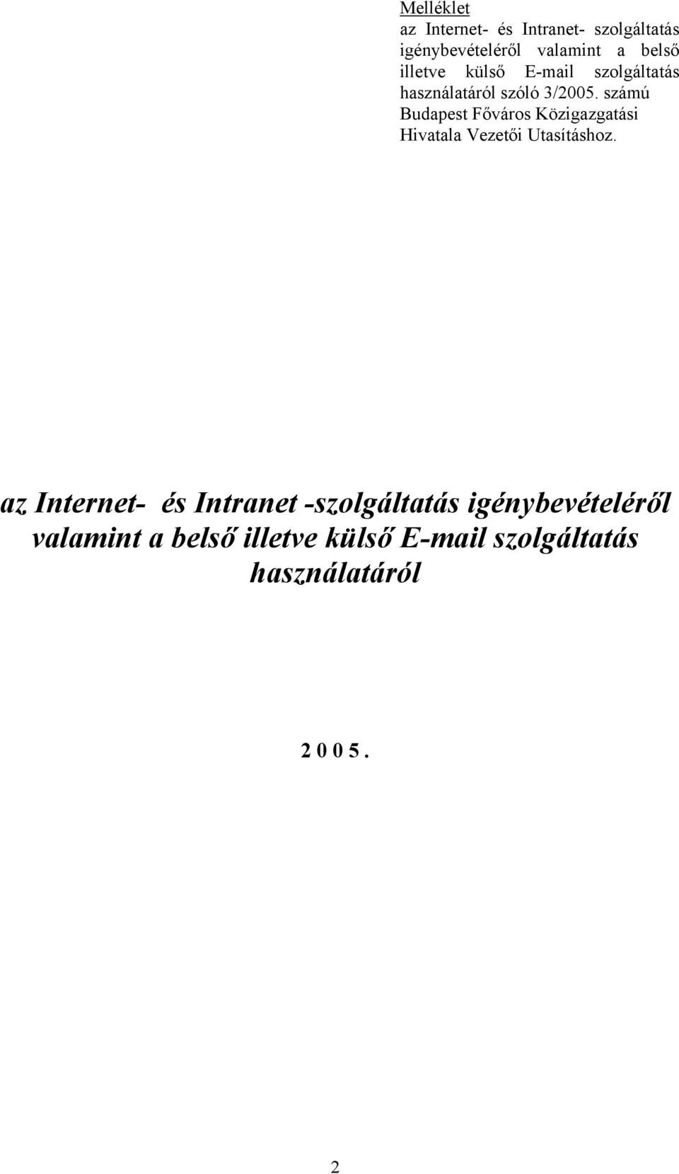 számú Budapest Főváros Közigazgatási Hivatala Vezetői Utasításhoz.