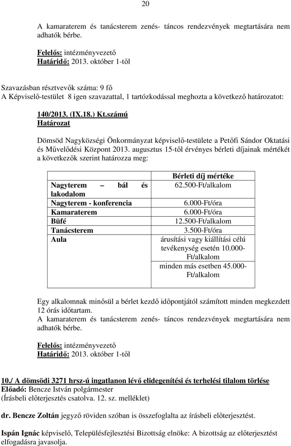 számú Dömsöd Nagyközségi Önkormányzat képviselő-testülete a Petőfi Sándor Oktatási és Művelődési Központ 2013.