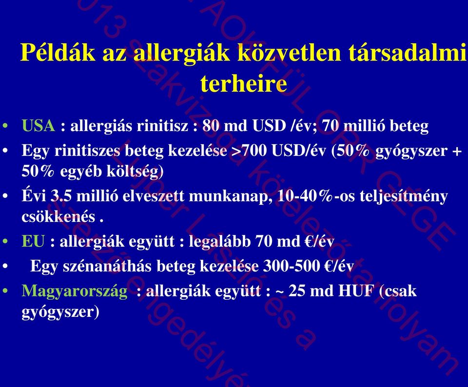 5 millió elveszett munkanap, 10-40%-os teljesítmény csökkenés.