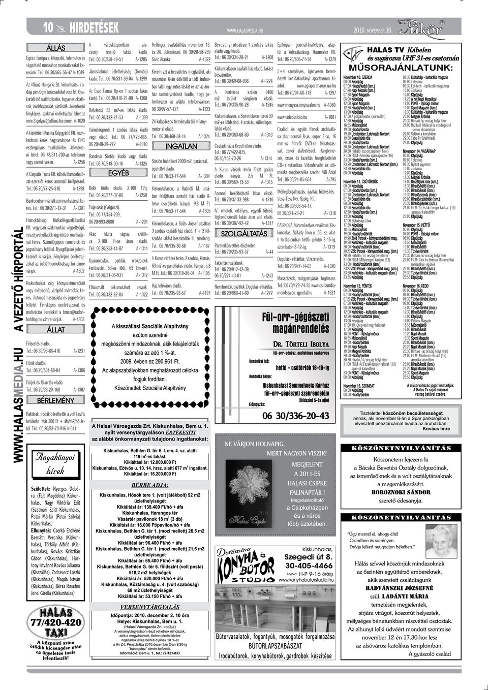 Ingyenes oktatá- kiadó. Tel.: 06 20/410-21-00 A-1308 sok, irodahasználat, címlisták. Jelentkezni fényképes, szakmai önéletrajzzal lehet az imre.3.gulyas@allianz.hu címen.