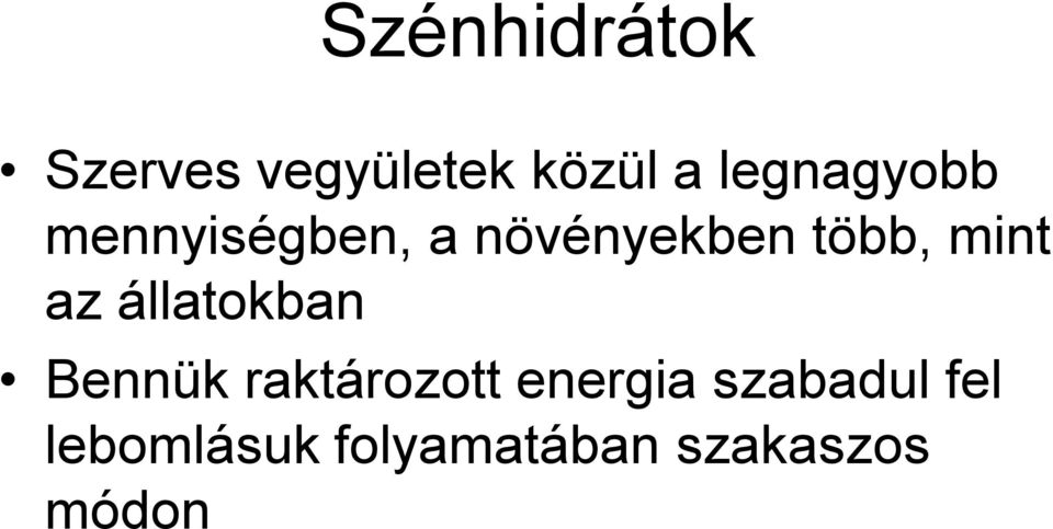 mint az állatokban Bennük raktározott energia