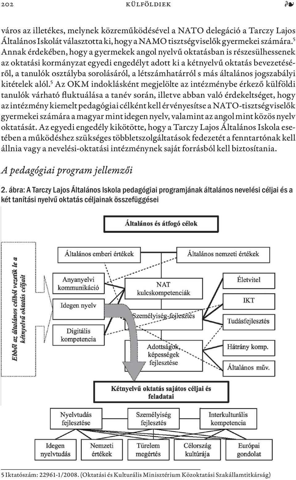 létszámhatárról s más általános jogszabályi kitételek alól.