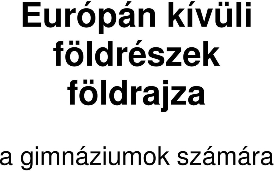 földrajza a