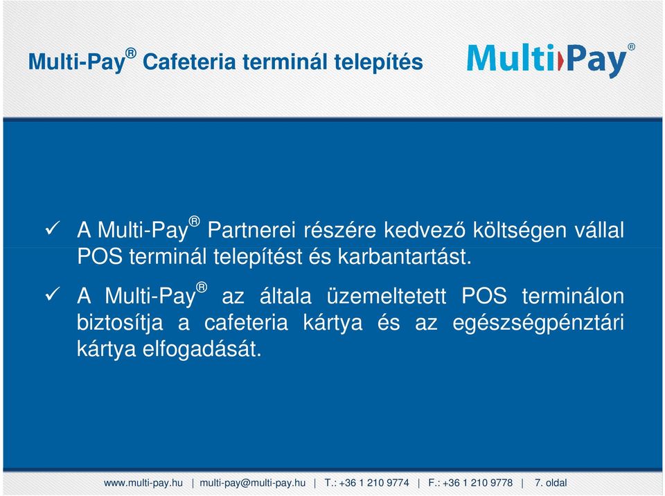 1111 A Multi-Pay Patika Egészségpénztár kártya elfogadását.