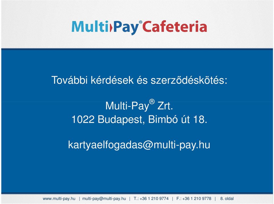 ? Lehetőség kartyaelfogadas@multi-pay.