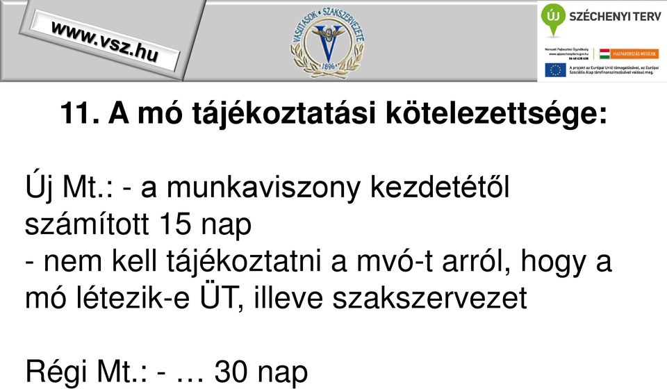 nem kell tájékoztatni a mvó-t arról, hogy a mó