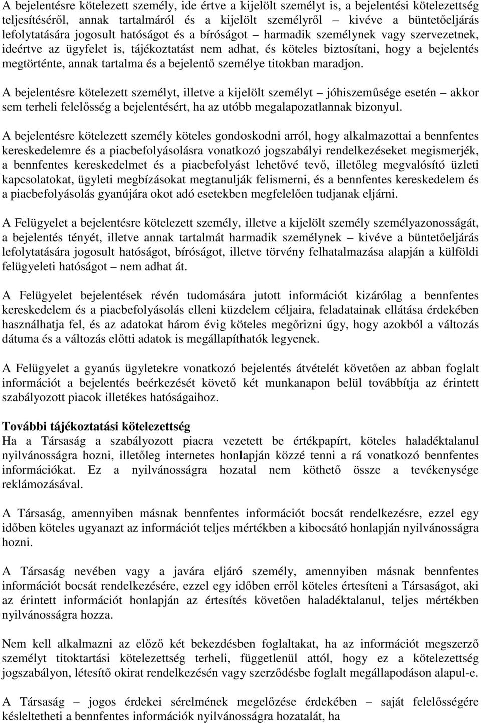 bejelentő személye titokban maradjon.