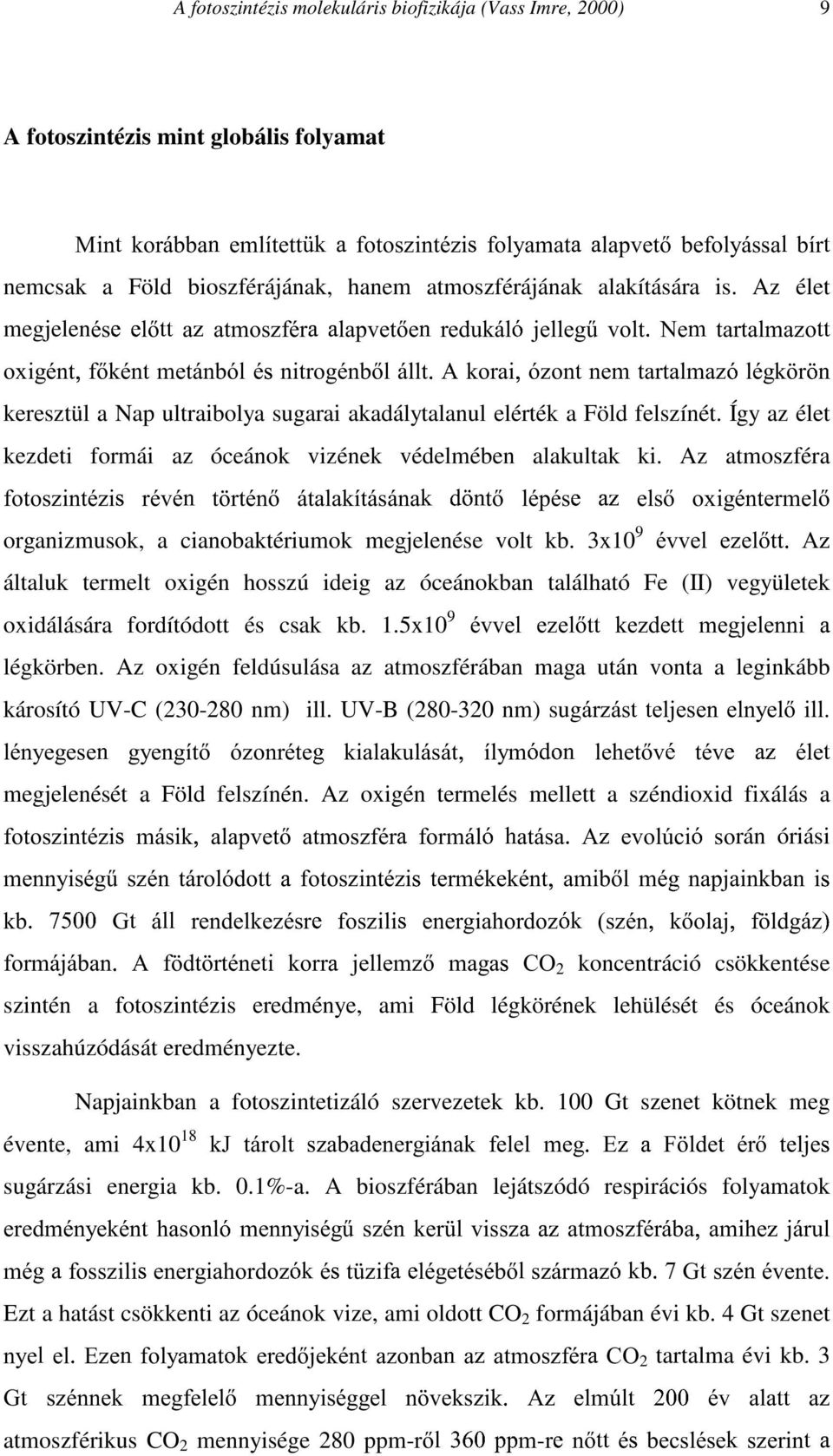 WDUWDOPD]R1 1 R[LJpQW@ INpQ1 PHWiQEy: p8 QLWURJpQE: ioow>5a NRUDL@ y]rq1 QH? WDUWDOPD]= OpJN UB2 keresztül a Nap ultraibolya sugarai akadálytalanul elérték a Föld felszínét.