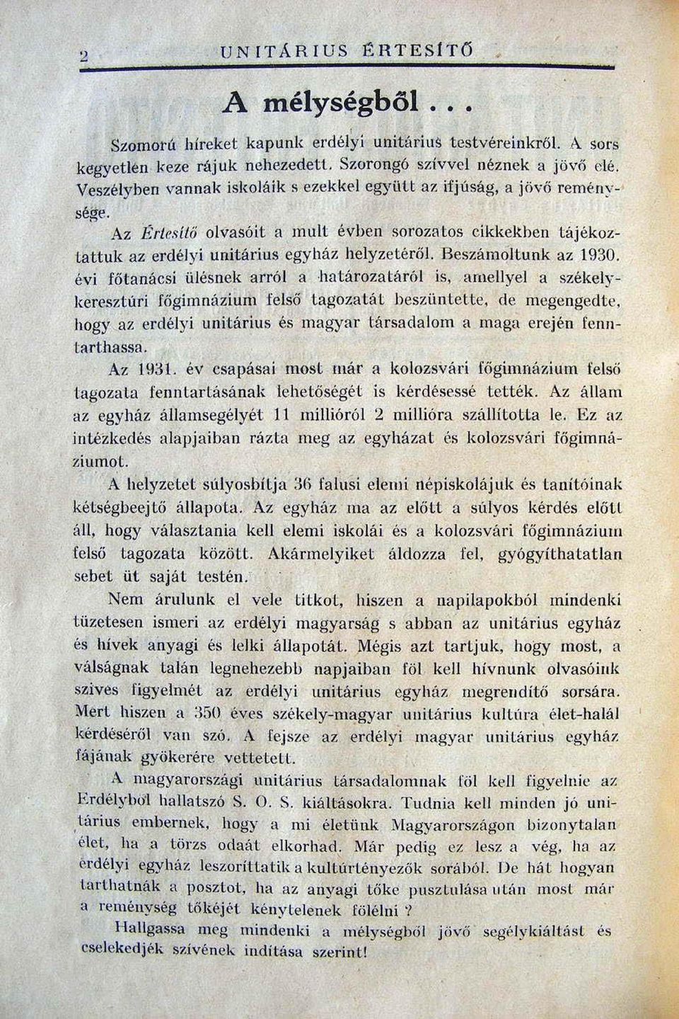 Beszámoltunk az 1930. évi főlan áesi ülésnek arról a határoza tá ról is. amell yel a székel y keresztúri fögimnilzium Jelsö lagozatát heszü nlclte. de Illcgcngedtt.