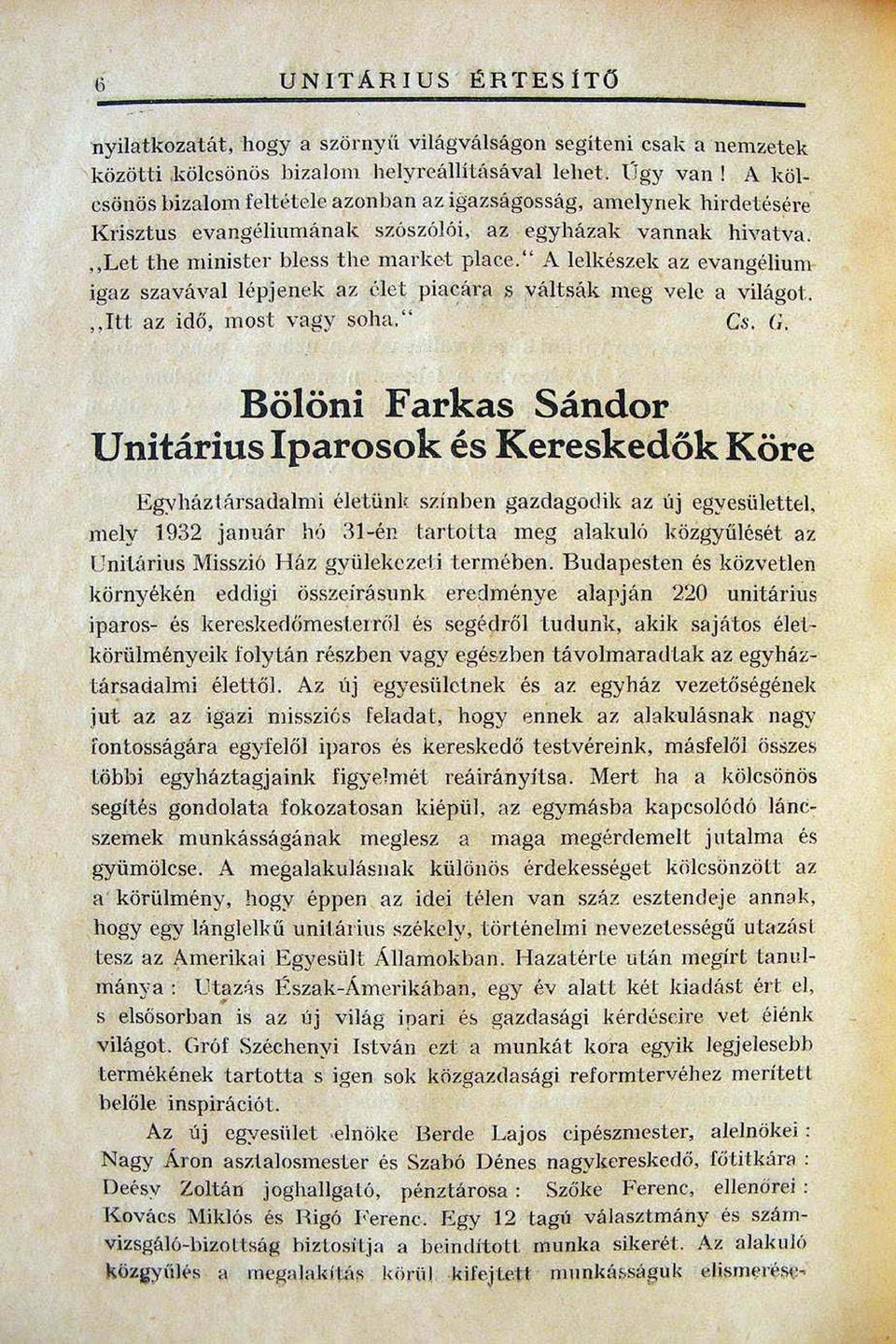 " A lelkészek az evangéliumigaz szavával lépjenek az é.let pia~ara s váltsák meg vele a világot. " Itt. az id ő.