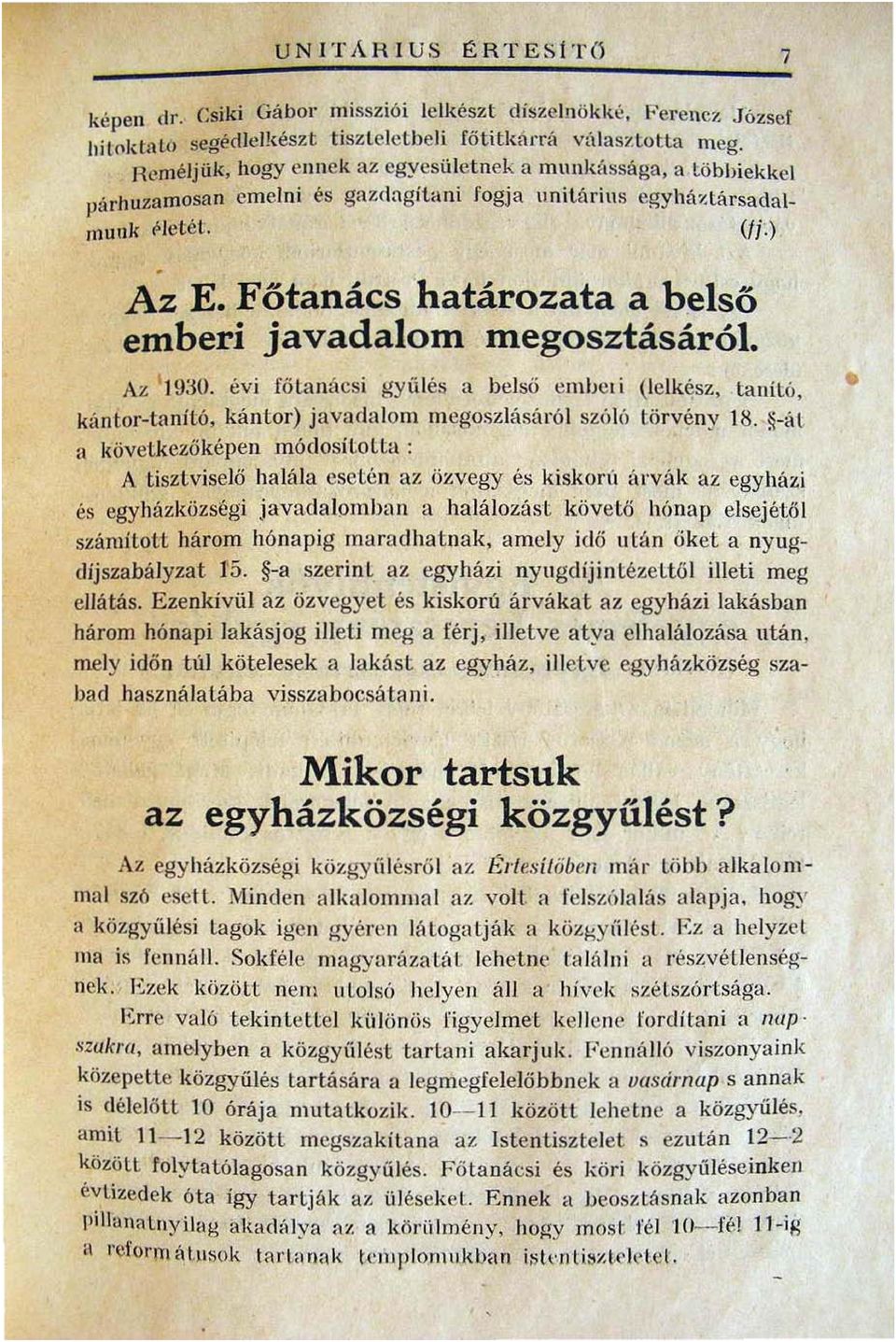 Főtanács határozata a belső emberi javadalom megosztásáról. W ) A z 1930. évi fötanácsi gy űl és a b e l ső embcli (Ielk~sz.. tanító kántor-taniló kán lor) javadalom megoszlásár61 szóló törvény 18.