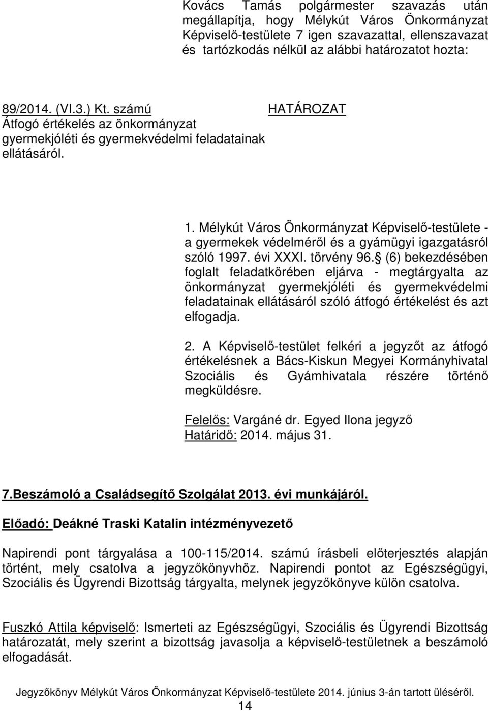 Mélykút Város Önkormányzat Képviselő-testülete - a gyermekek védelméről és a gyámügyi igazgatásról szóló 1997. évi XXXI. törvény 96.