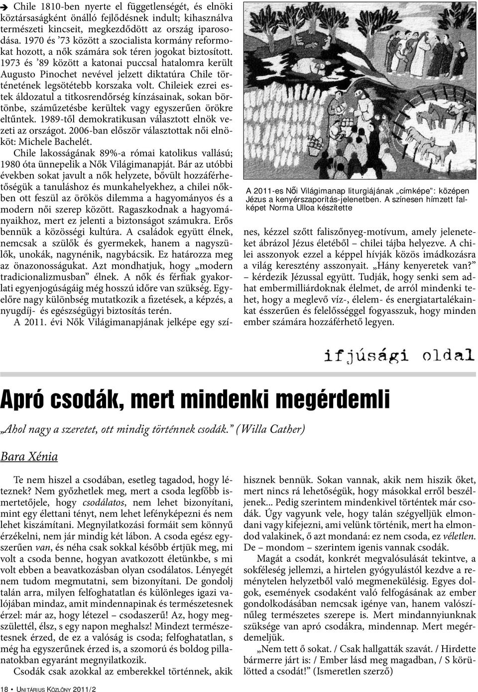 ország iparosodása. 1970 és 73 között a szocialista kormány reformokat hozott, a nők számára sok téren jogokat biztosított.