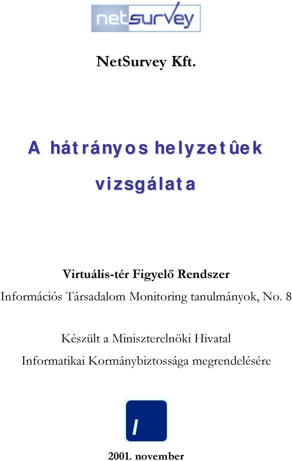 Rendszer Információs Társadalom Monitoring tanulmányok,