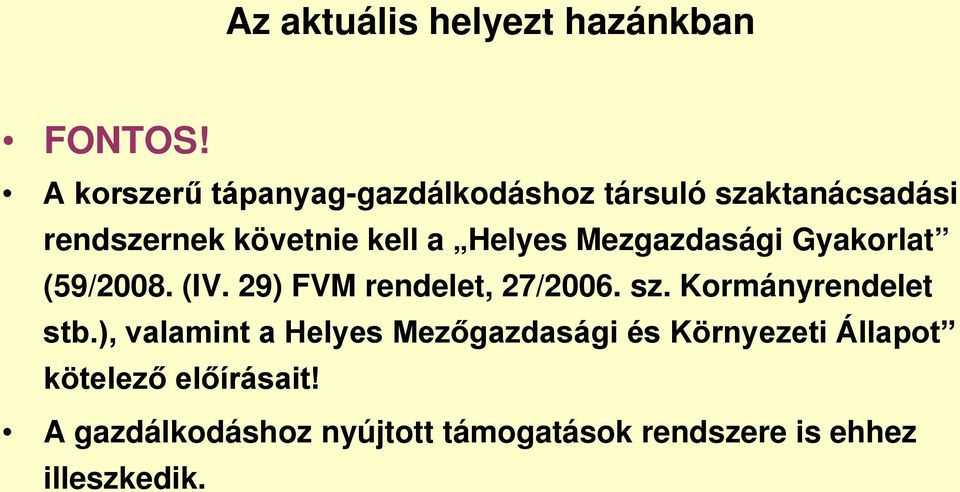 Helyes Mezgazdasági Gyakorlat (59/2008. (IV. 29) FVM rendelet, 27/2006. sz.