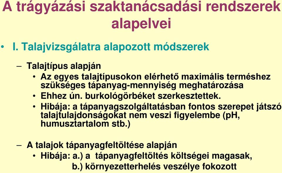 tápanyag-mennyiség meghatározása Ehhez ún. burkológörbéket szerkesztettek.