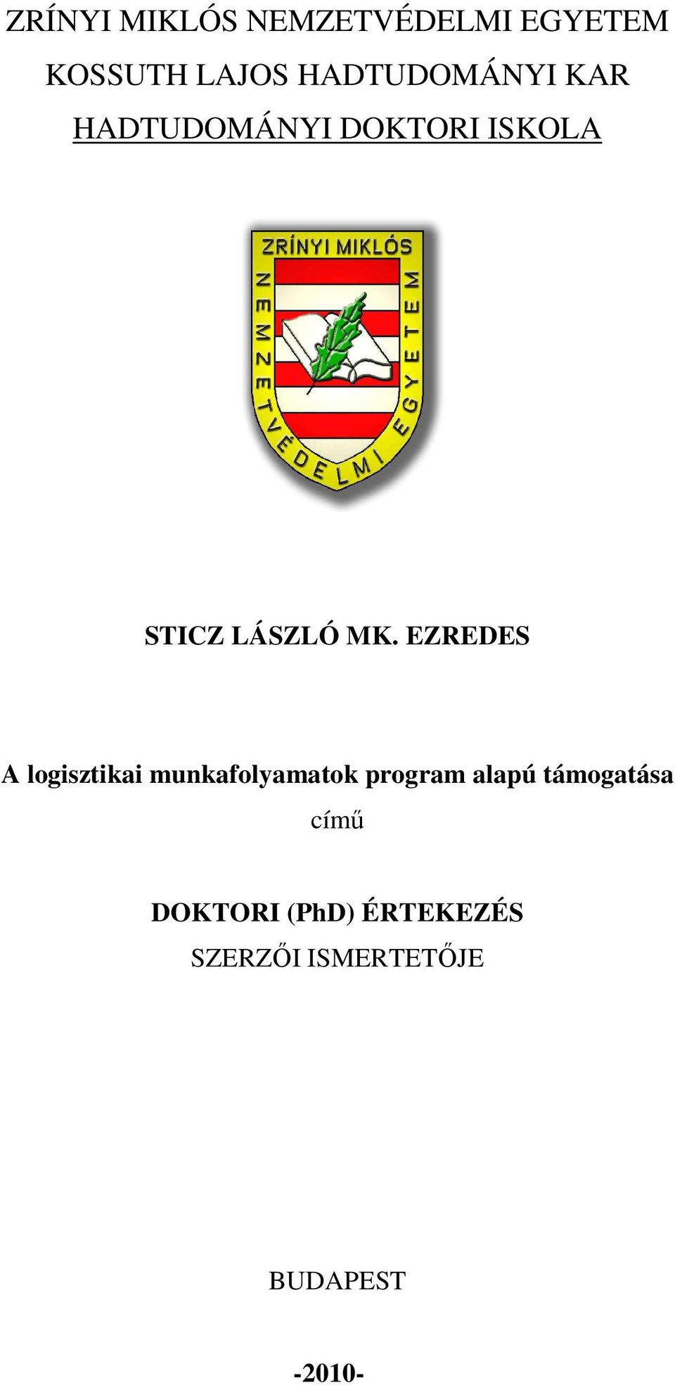 MK. EZREDES A logisztikai munkafolyamatok program alapú