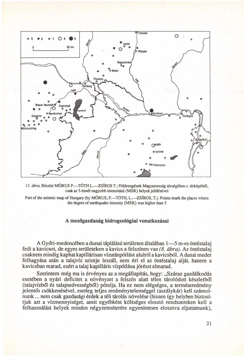 helyek jelölésével Part of the seismic map of Hungary (by MÓRUS, P. TÓTH, L. ZSÍROS, T.).
