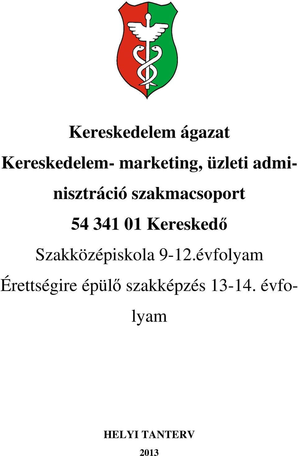 Kereskedő Szakközépiskola 9-12.