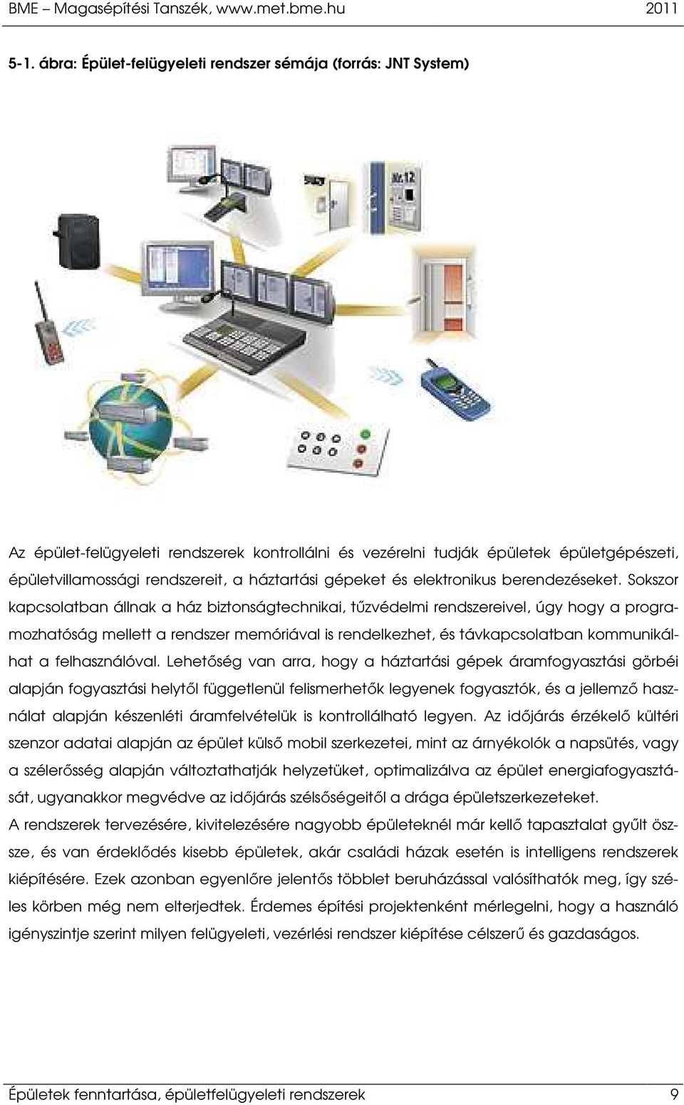 gépeket és elektronikus berendezéseket.