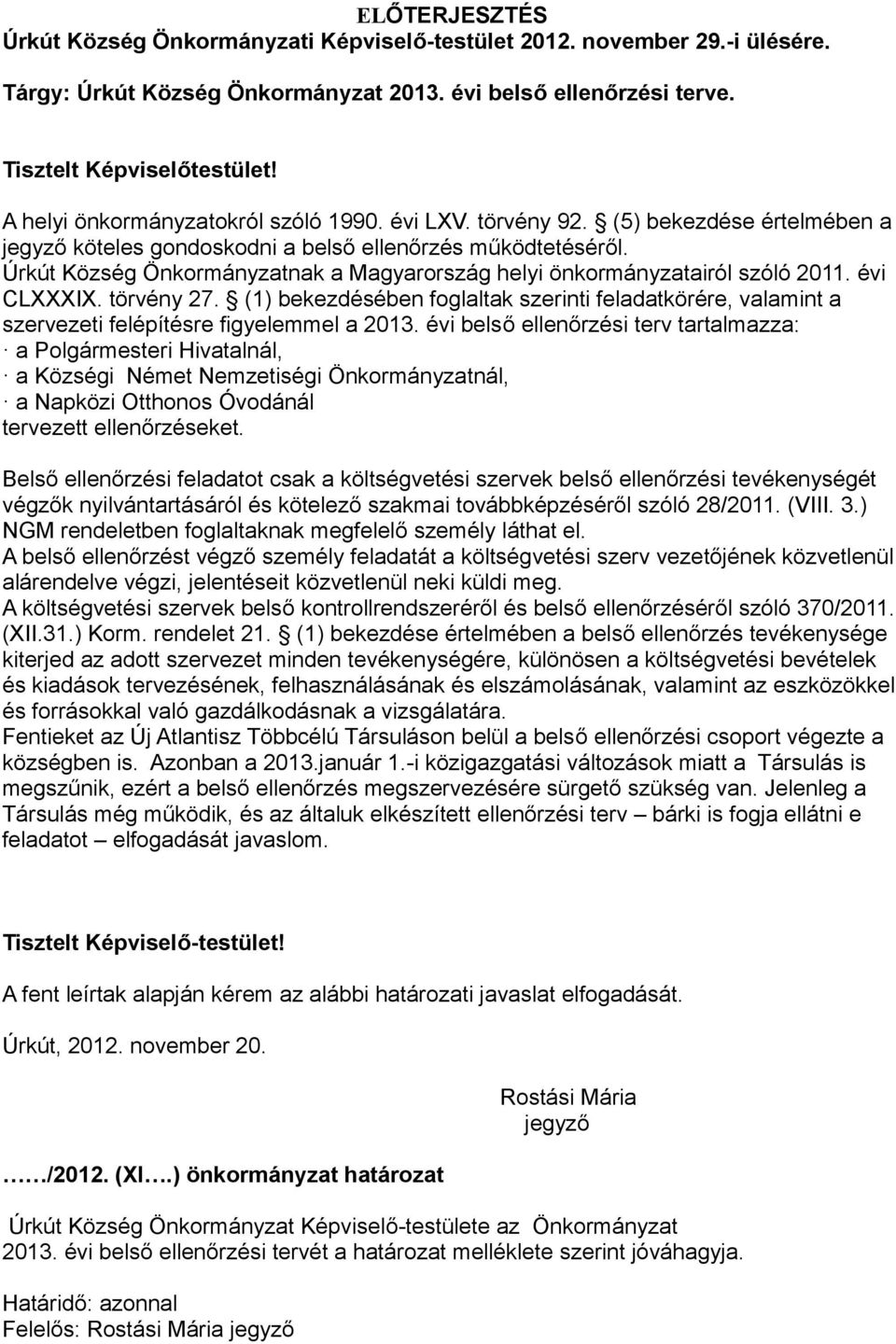 Úrkút Község Önkormányzatnak a Magyarország helyi önkormányzatairól szóló 2011. évi CLXXXIX. törvény 27.