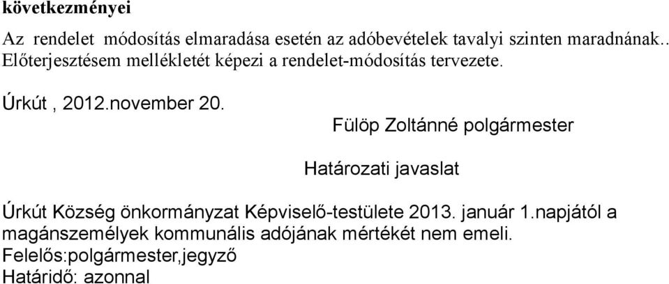 november 20. Határozati javaslat Úrkút Község önkormányzat Képviselő-testülete 2013.