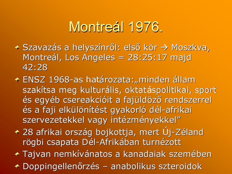 állam szakítsa meg kulturális, lis, oktatáspolitikai, sport éss egyéb b csereakcióit it a fajüld ldözőrendszerrel éss a faji