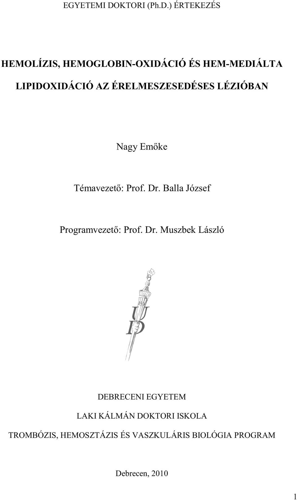 ) ÉRTEKEZÉS HEMOLÍZIS, HEMOGLOBIN-OXIDÁCIÓ ÉS HEM-MEDIÁLTA