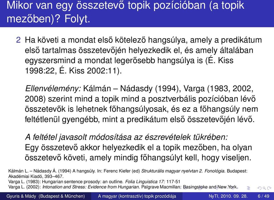 Kiss 2002:11).