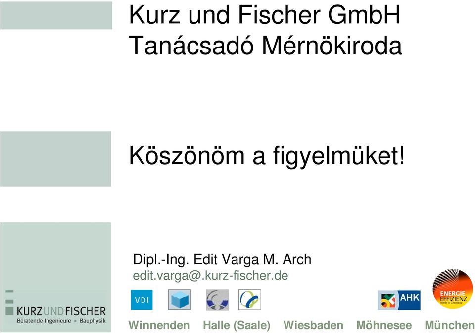 Edit Varga M. Arch edit.varga@.kurz-fischer.