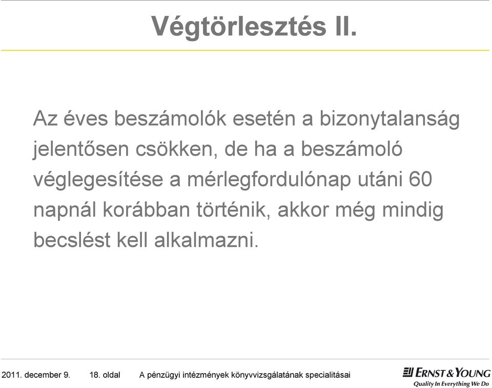 beszámoló véglegesítése a mérlegfordulónap utáni 60 napnál korábban