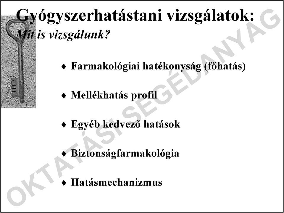 Farmakológiai hatékonyság (fıhatás)